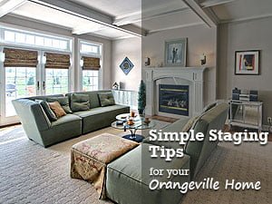 Simple Staging Tips for your Orangeville Home