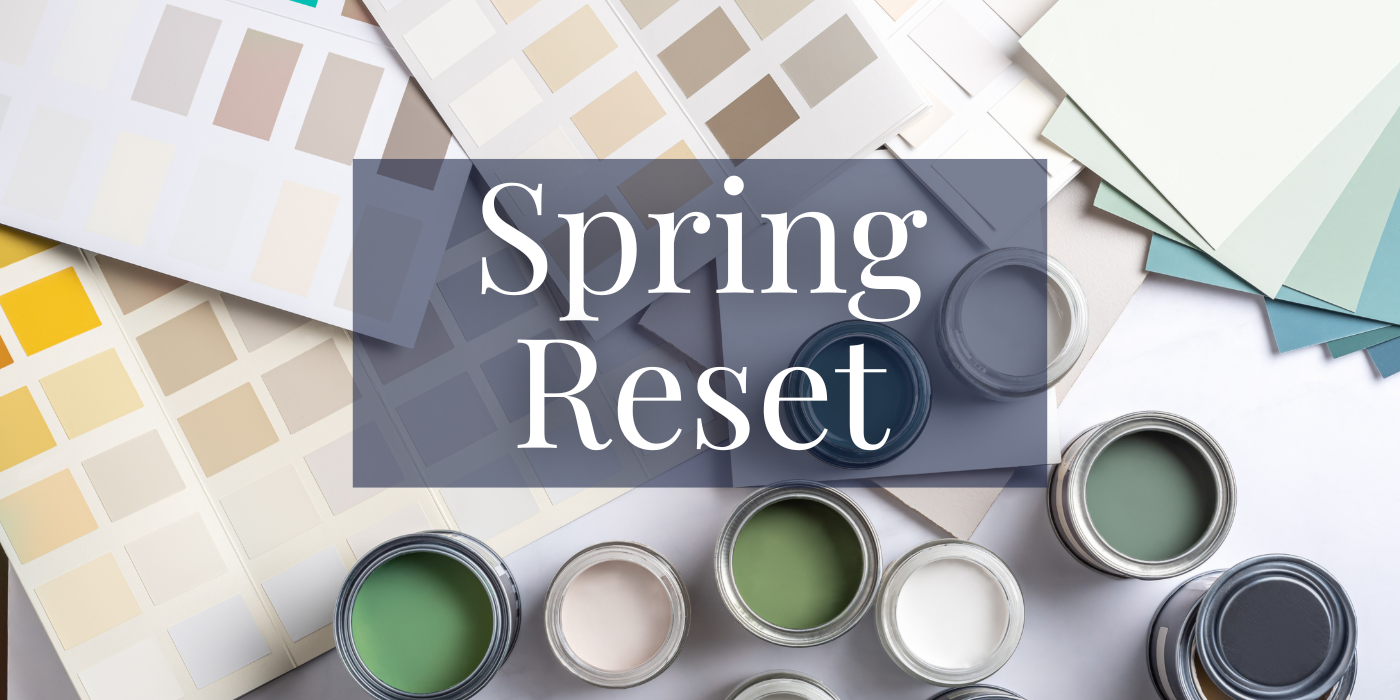The Perfect Reset in Your Spring Home Makeover - Mullin Group